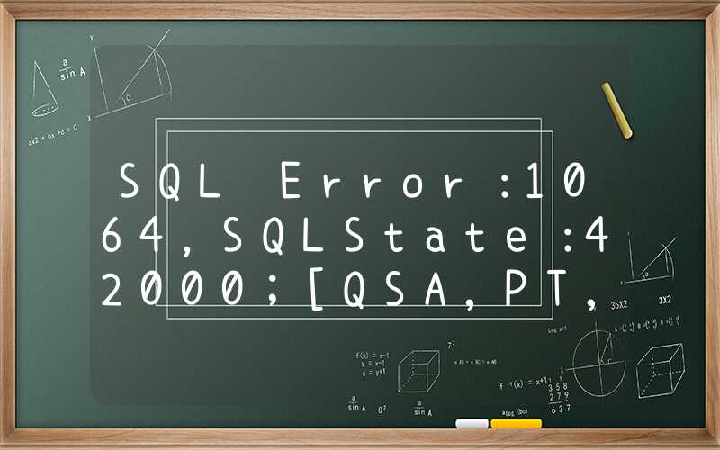 SQL Error：1064，SQLState：42000