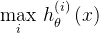 逻辑回归(Logistic Regression),\mathop{\max}\limits_i\,h_\theta^{\left( i \right)}\left( x \right),第62张