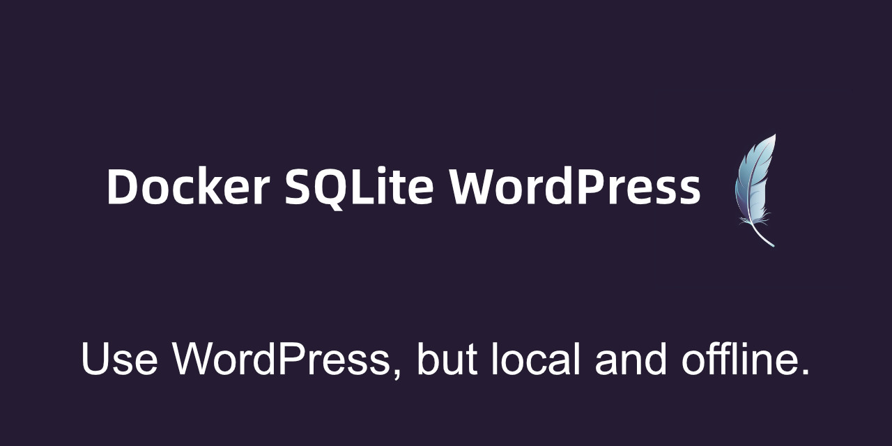 WordPress 告别 MySQL：Docker SQLite WordPress,第1张